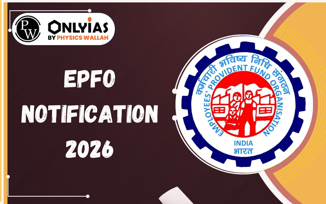 EPFO Notification 2026 – Expected Date, Vacancy, Eligibility, Selection Process
