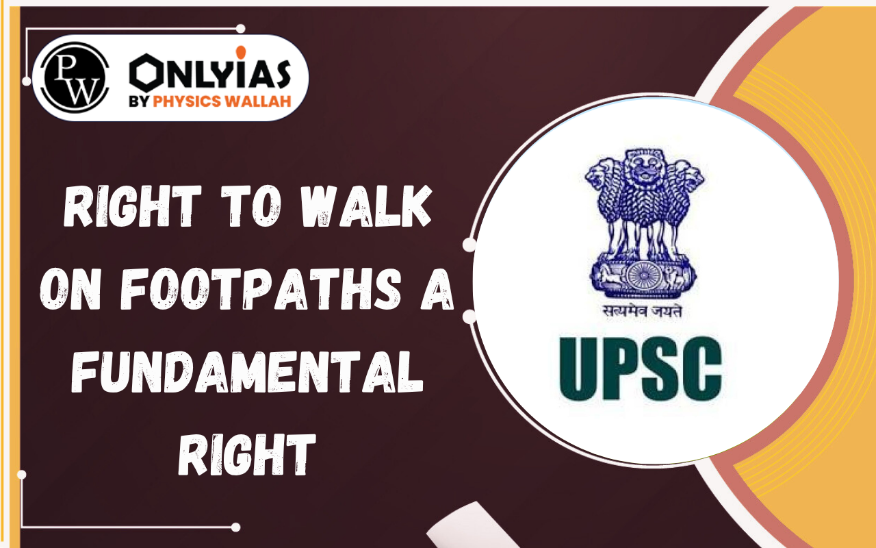 Right to Walk on Footpaths a Fundamental Right: Supreme Court Expands Article 21