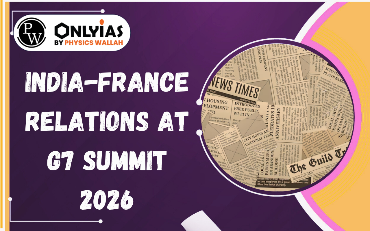 India-France Relations at G7 Summit 2026: Key Outcomes, Strategic Partnership & Innovation Cooperation