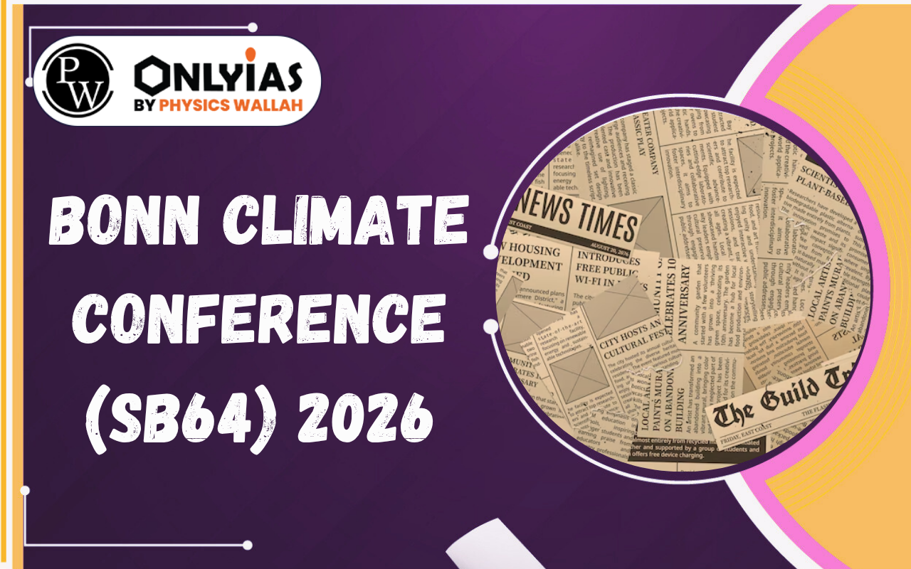 Bonn Climate Conference (SB64) 2026: Climate Finance, Adaptation & India’s Energy Transition