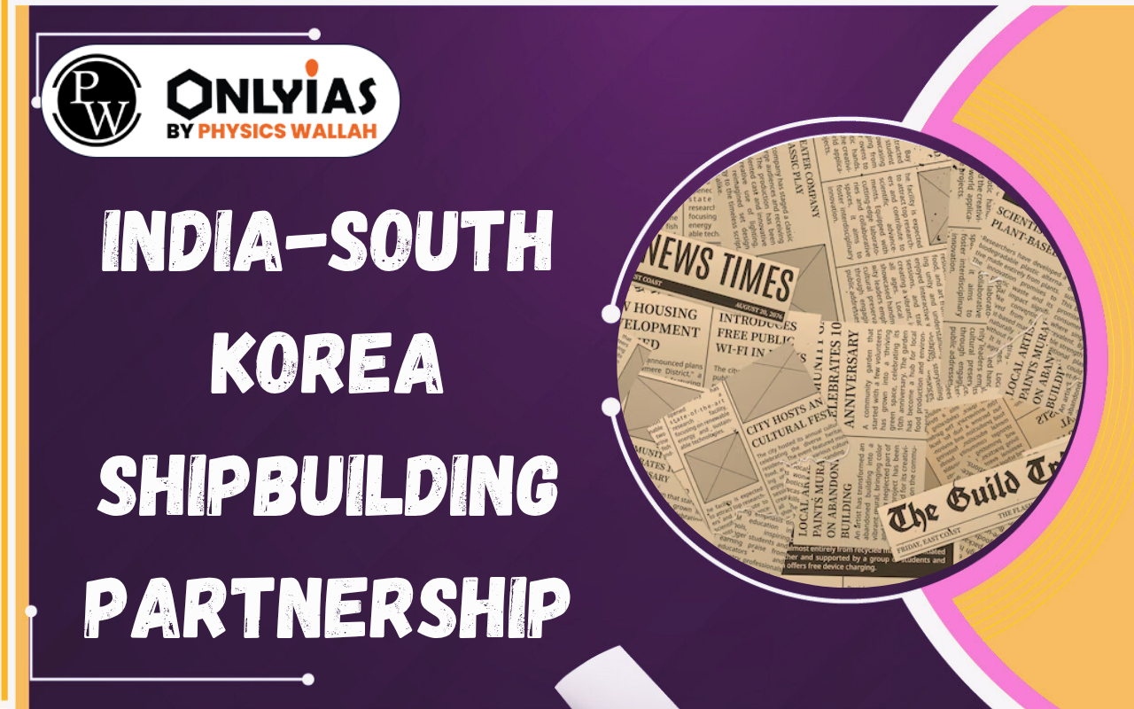 India-South Korea Shipbuilding Partnership: Opportunities, Challenges and Way Forward