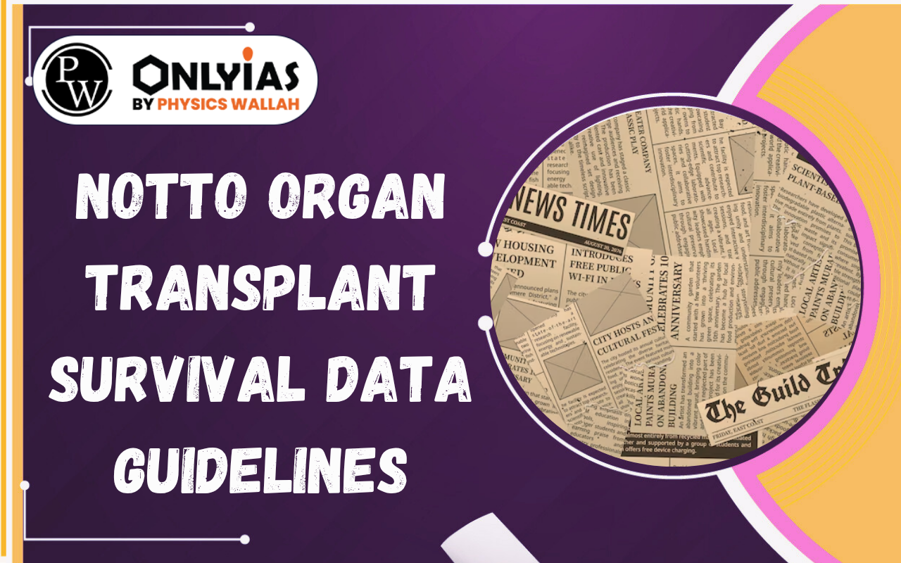 NOTTO Organ Transplant Survival Data Guidelines: Key Features, Significance and Functions