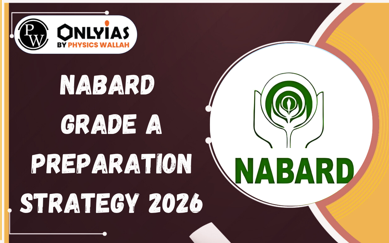 NABARD Grade A Preparation Strategy 2026, Phase wise Schedule with Tips