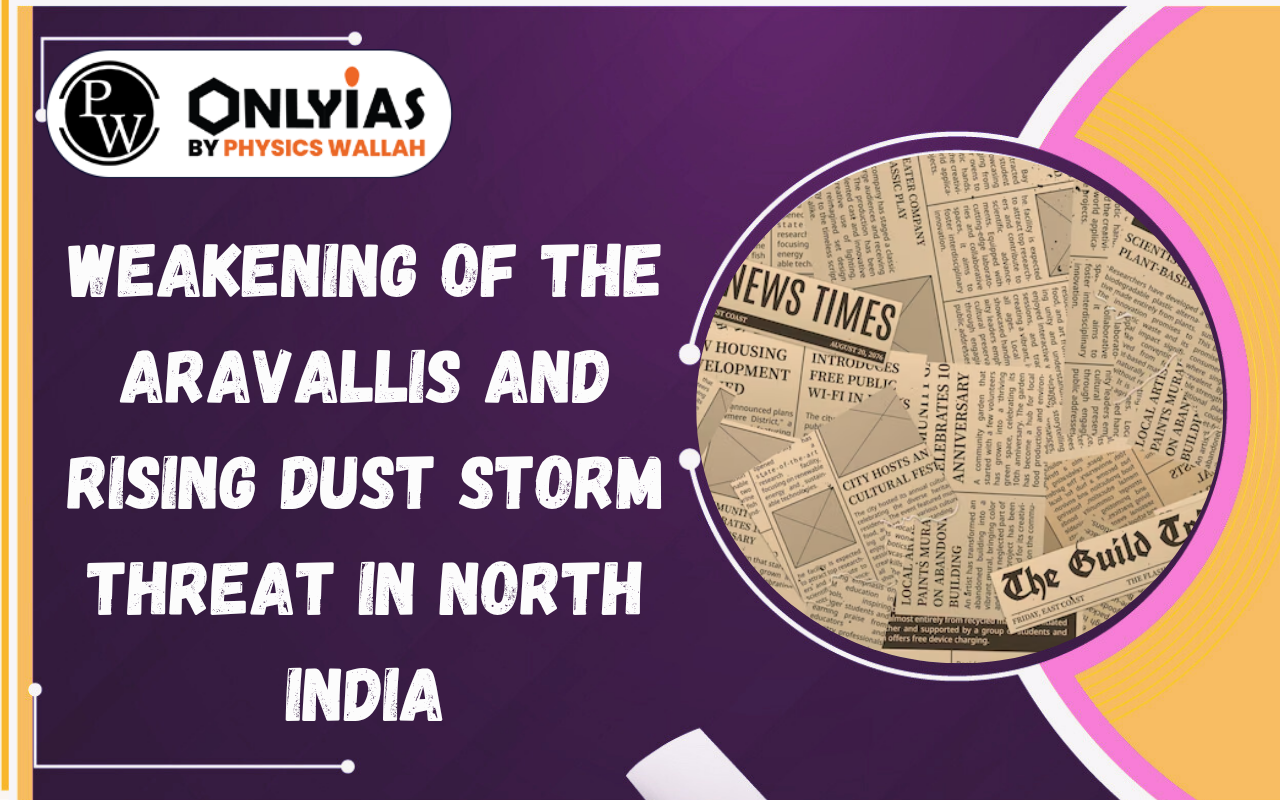 Weakening of the Aravallis and Rising Dust Storm Threat in North India