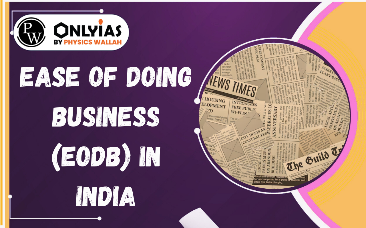 Ease of Doing Business (EoDB) in India: Reforms, Challenges, and the Way Forward