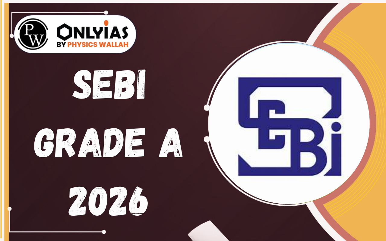 SEBI Grade A 2026: Notification, Syllabus, Exam Pattern, Salary & More