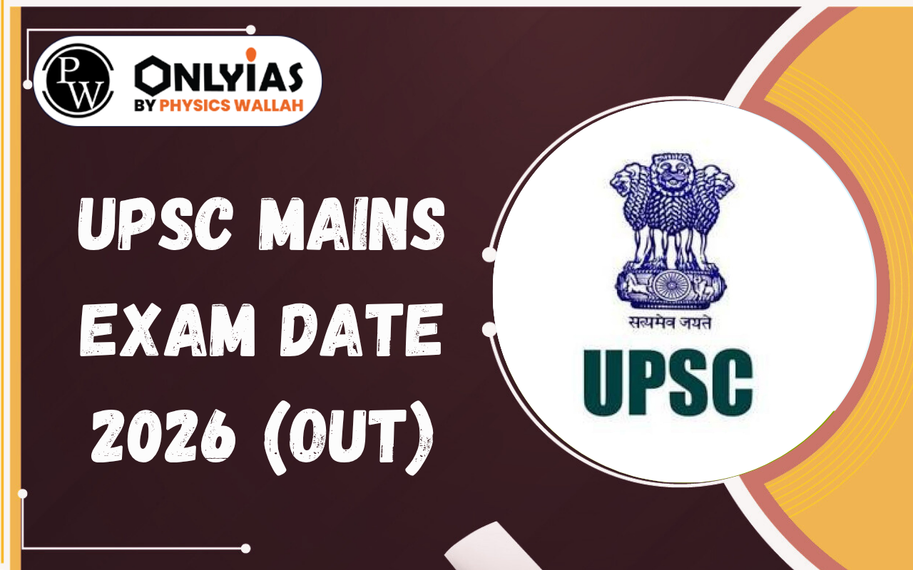 UPSC Mains Exam Date 2026 (Out): Check Schedule, Exam Timings & Paper Pattern