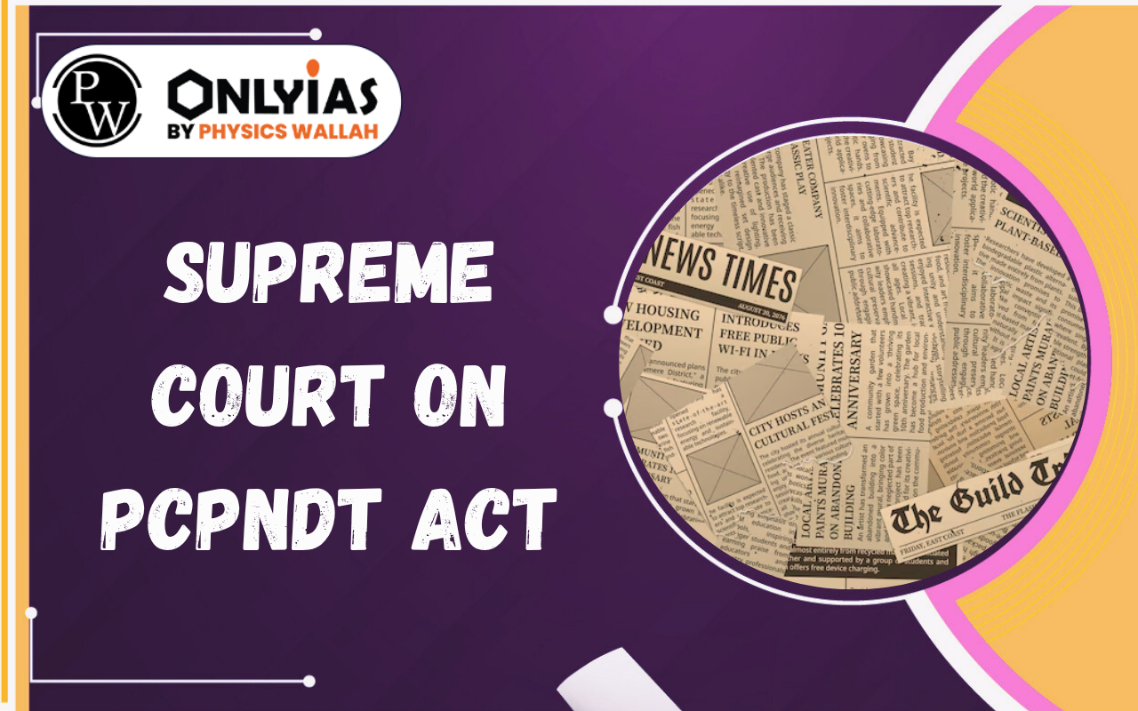 Supreme Court on PCPNDT Act: Combating Female Foeticide and Gender Bias
