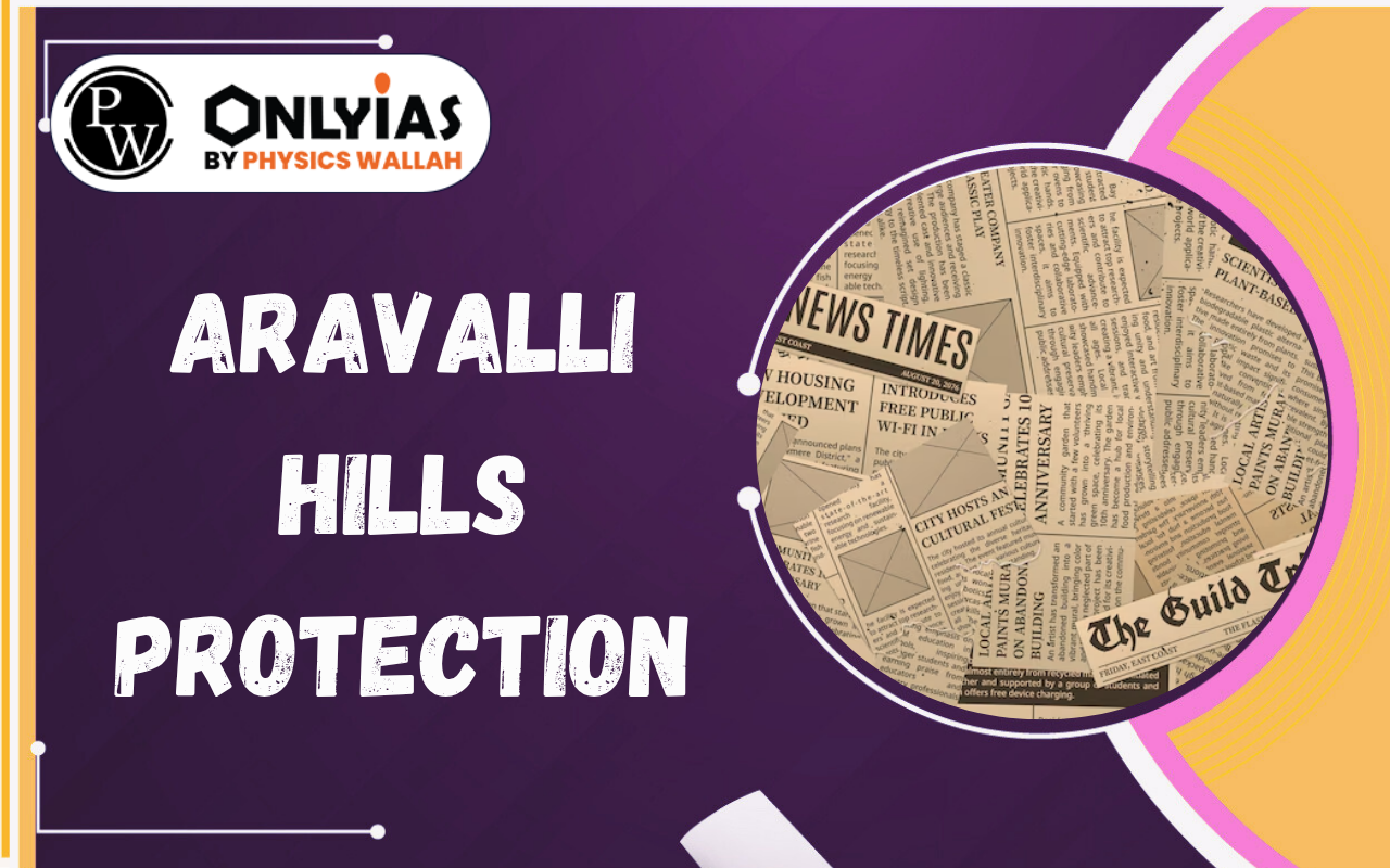 Aravalli Hills Protection: Supreme Court HPC Review, Mining Concerns & Ecological Significance