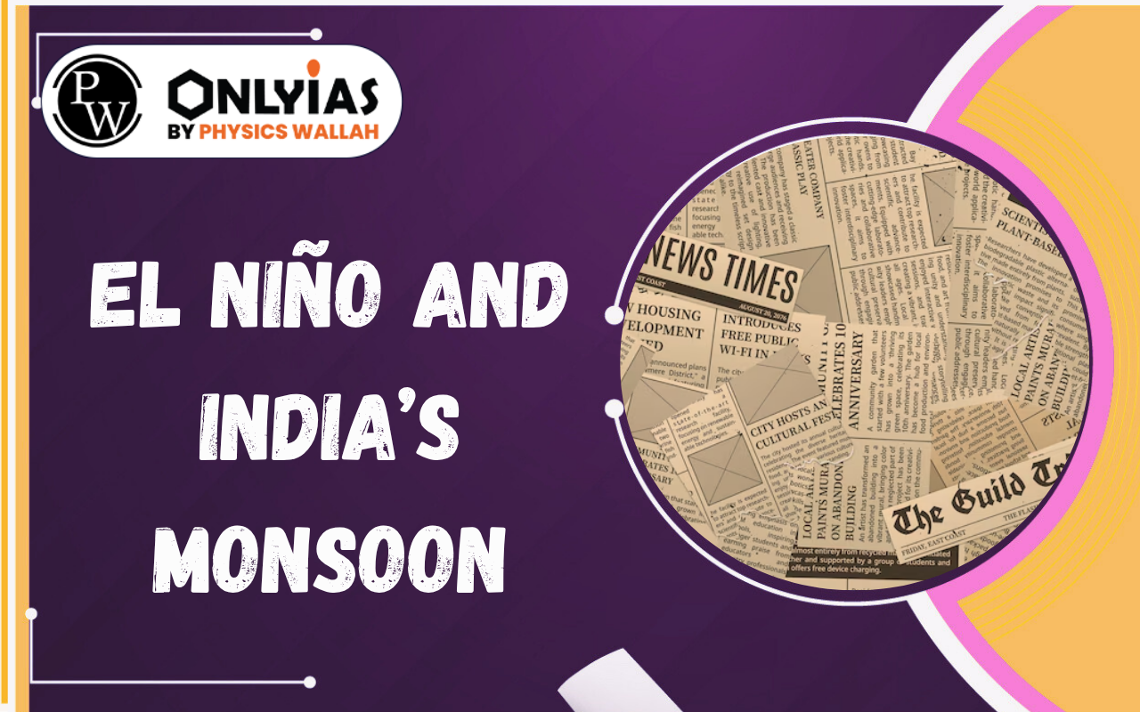 El Niño and India’s Monsoon: Impact on Kharif Crops and Drought Preparedness