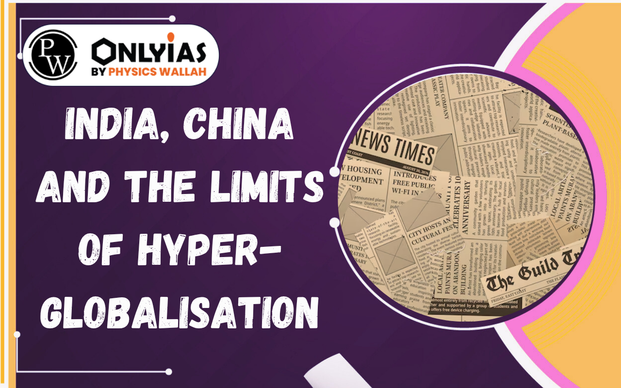 India, China and the Limits of Hyper-Globalisation: Lessons for Industrial Growth