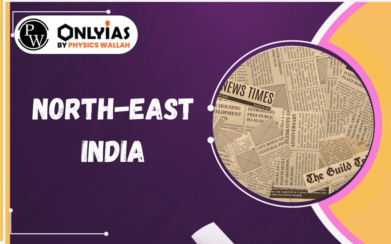 North-East India: From Borderland to Strategic Resource Frontier