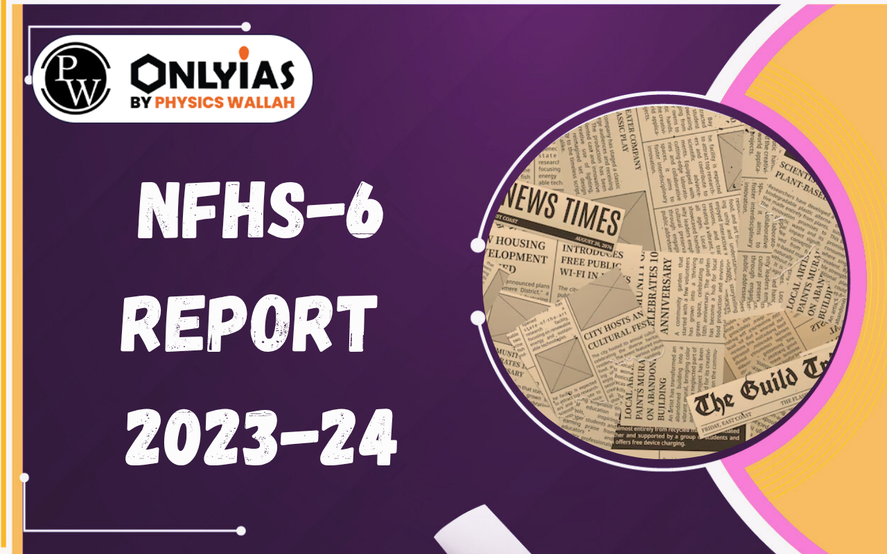 NFHS-6 Report 2023-24: Fertility Rate, Contraceptive Use & Women’s Reproductive Autonomy in India