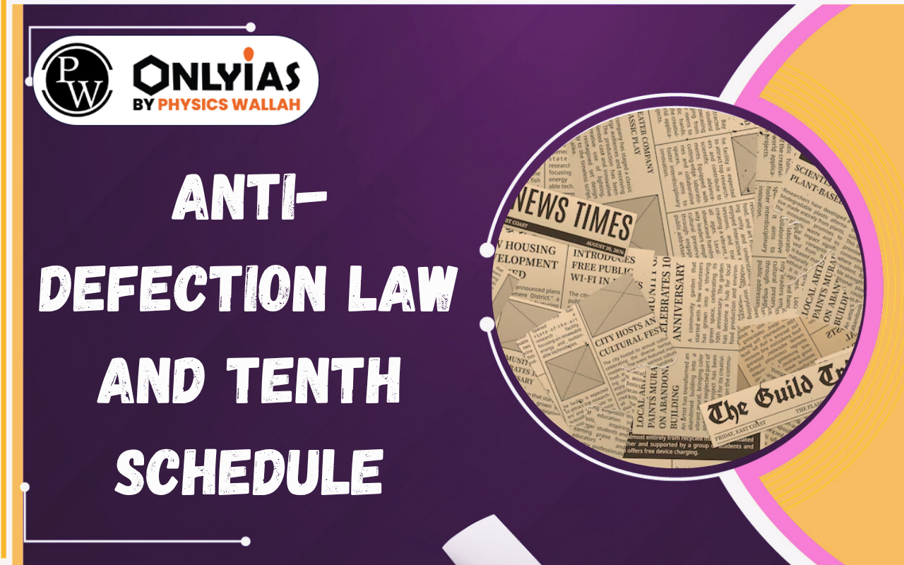 Anti-Defection Law and Tenth Schedule: Loopholes, Merger Exemptions and Reform Debate