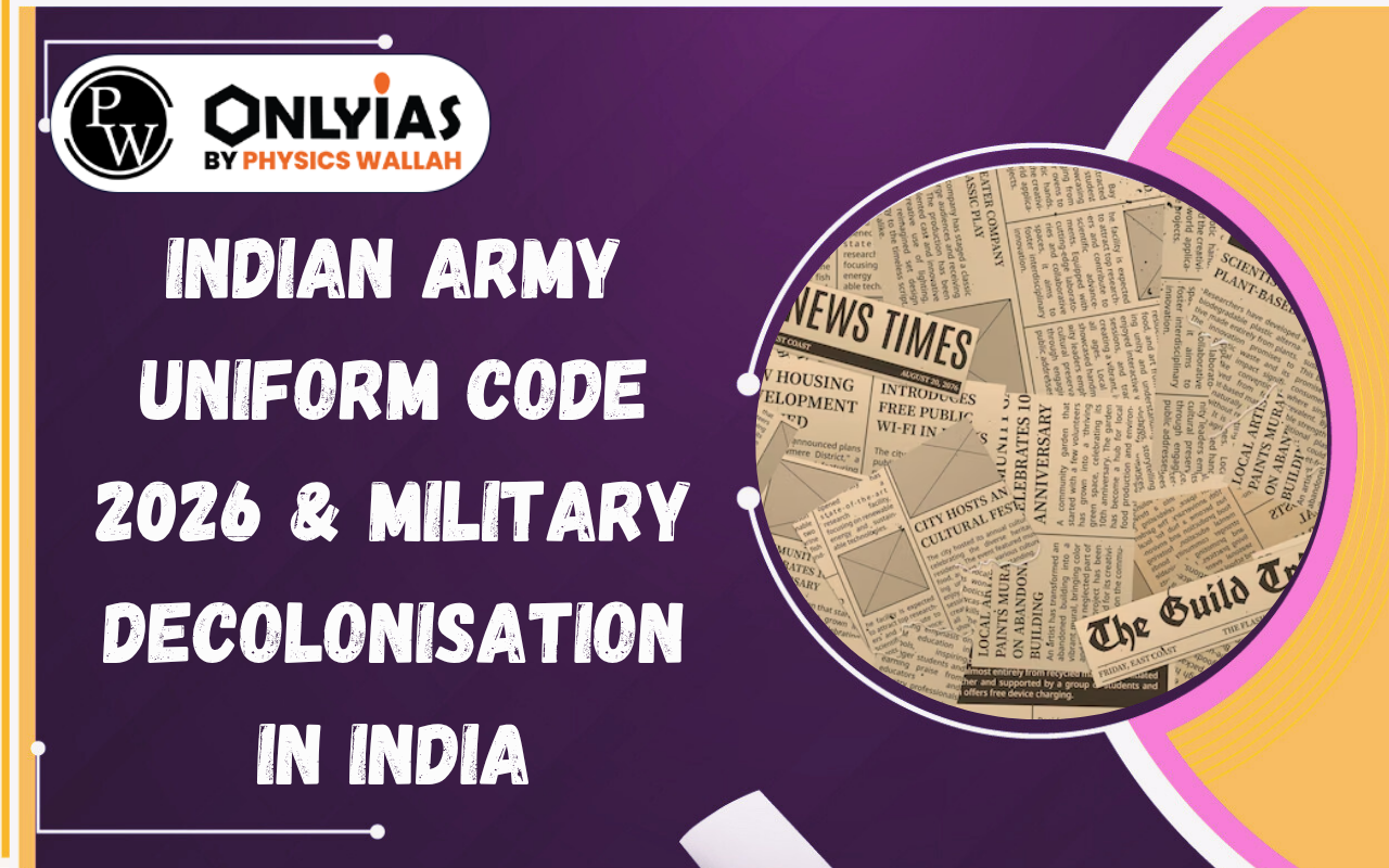 Indian Army Uniform Code 2026 & Military Decolonisation in India