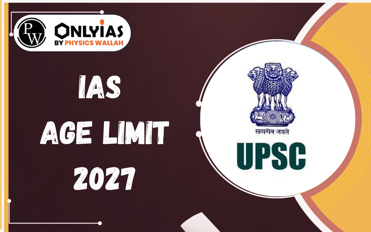 IAS Age Limit 2027: Category-Wise Relaxation, Eligibility, Attempts