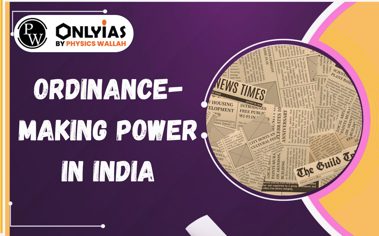 Ordinance-Making Power in India: Constitutional Framework, Concerns and Reforms