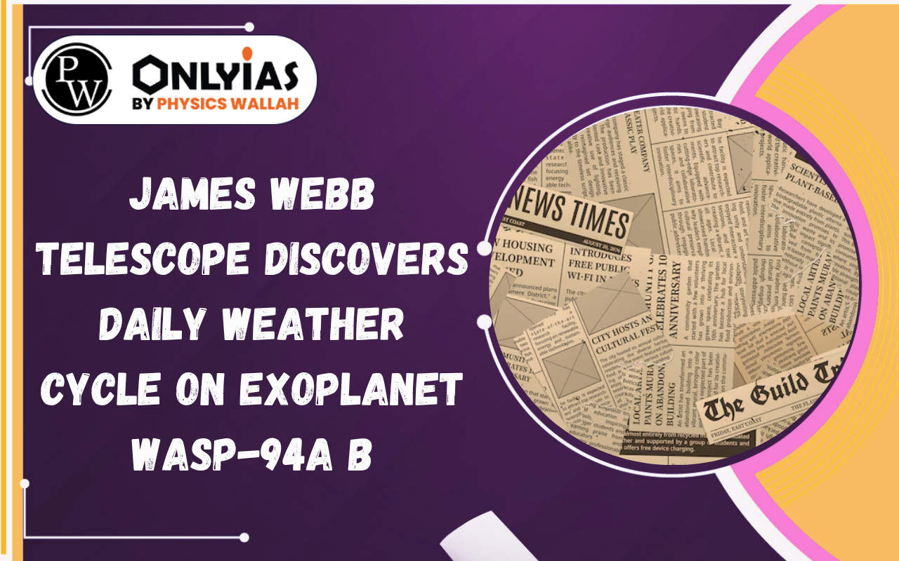 James Webb Telescope Discovers Daily Weather Cycle on Exoplanet WASP-94A b