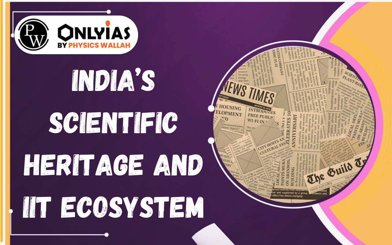 India’s Scientific Heritage and IIT Ecosystem: From Nalanda to Atmanirbhar Bharat