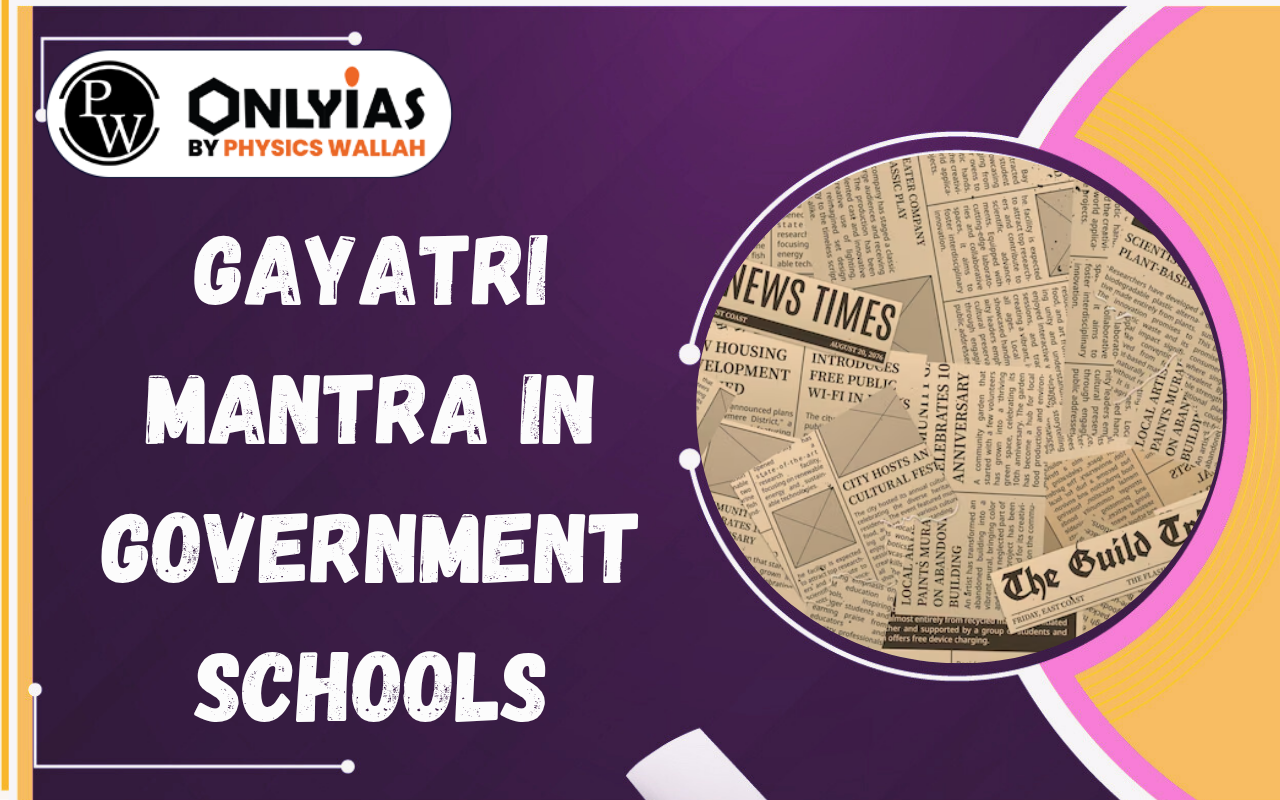 Gayatri Mantra in Government Schools: Chhattisgarh HC Ruling, Article 28 & Religious vs Moral Instruction