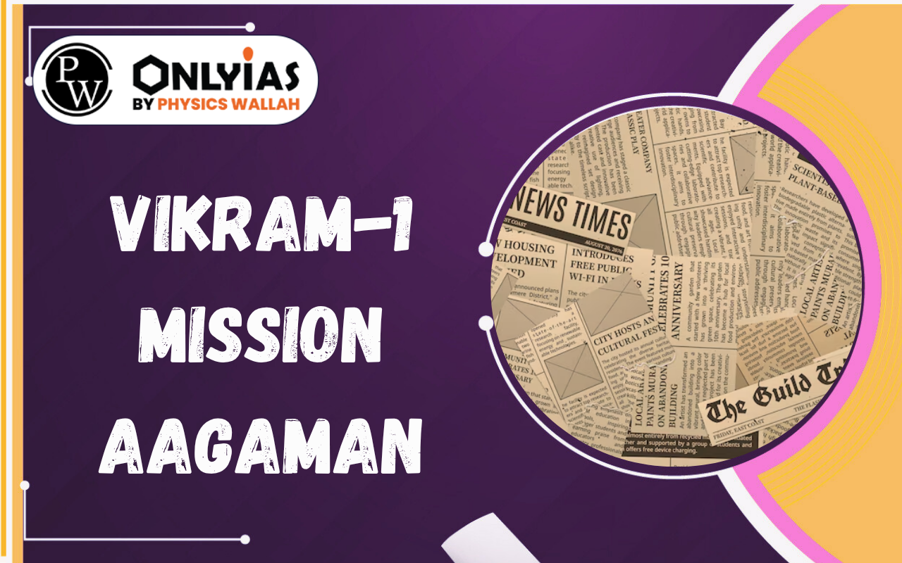 Vikram-1 Mission Aagaman: India’s First Private Orbital Launch Vehicle