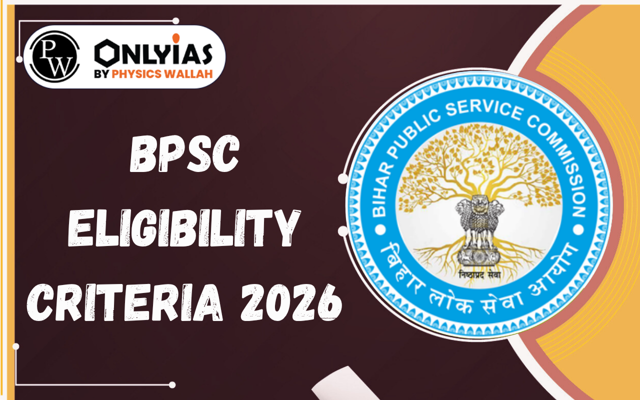 BPSC Eligibility Criteria 2026: Age Limit, Qualification, Nationality & Domicile