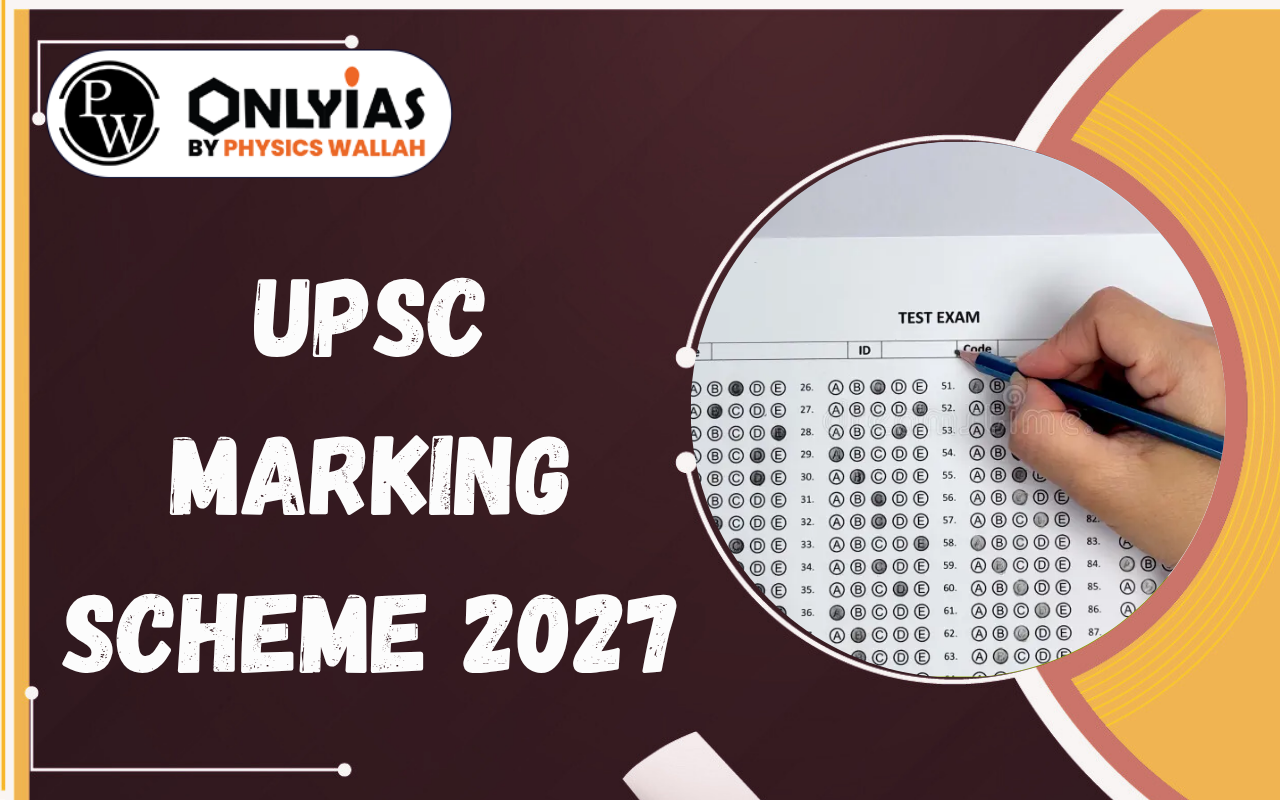 UPSC Marking Scheme 2027: Prelims, Mains, Interview Marks Distribution & Negative Marking