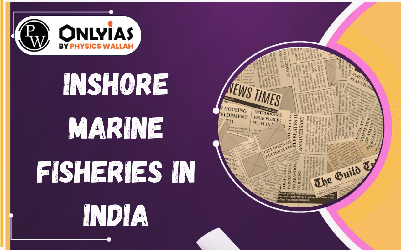 Inshore Marine Fisheries in India: Sustainability, Challenges & Way Forward