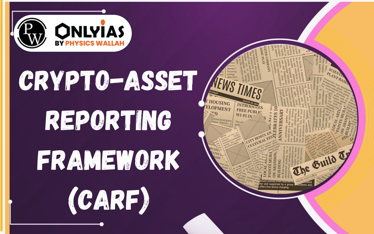 Crypto-Asset Reporting Framework (CARF): OECD Standards & India’s Crypto Tax Transparency