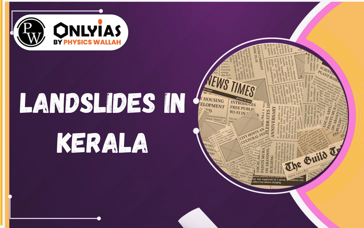 Landslides in Kerala: Causes, Vulnerability & Disaster Management
