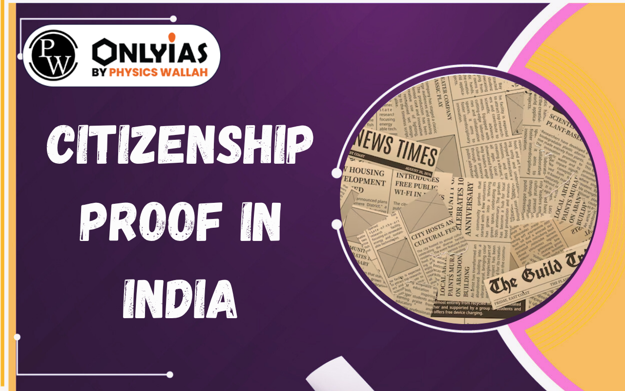 Citizenship Proof in India: Laws, Burden of Proof and Constitutional Issues