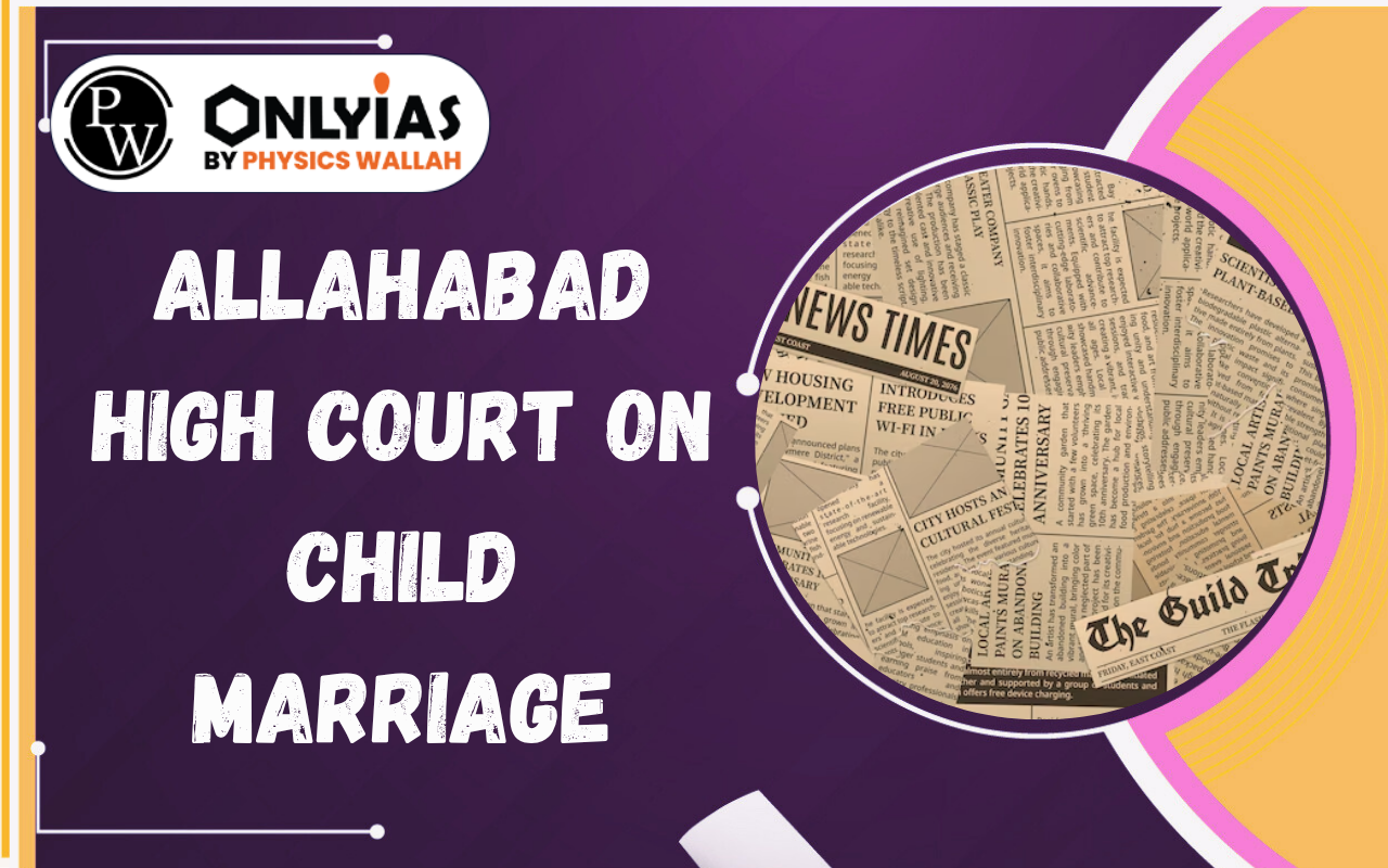 Allahabad High Court on Child Marriage: PCMA vs Muslim Personal Law