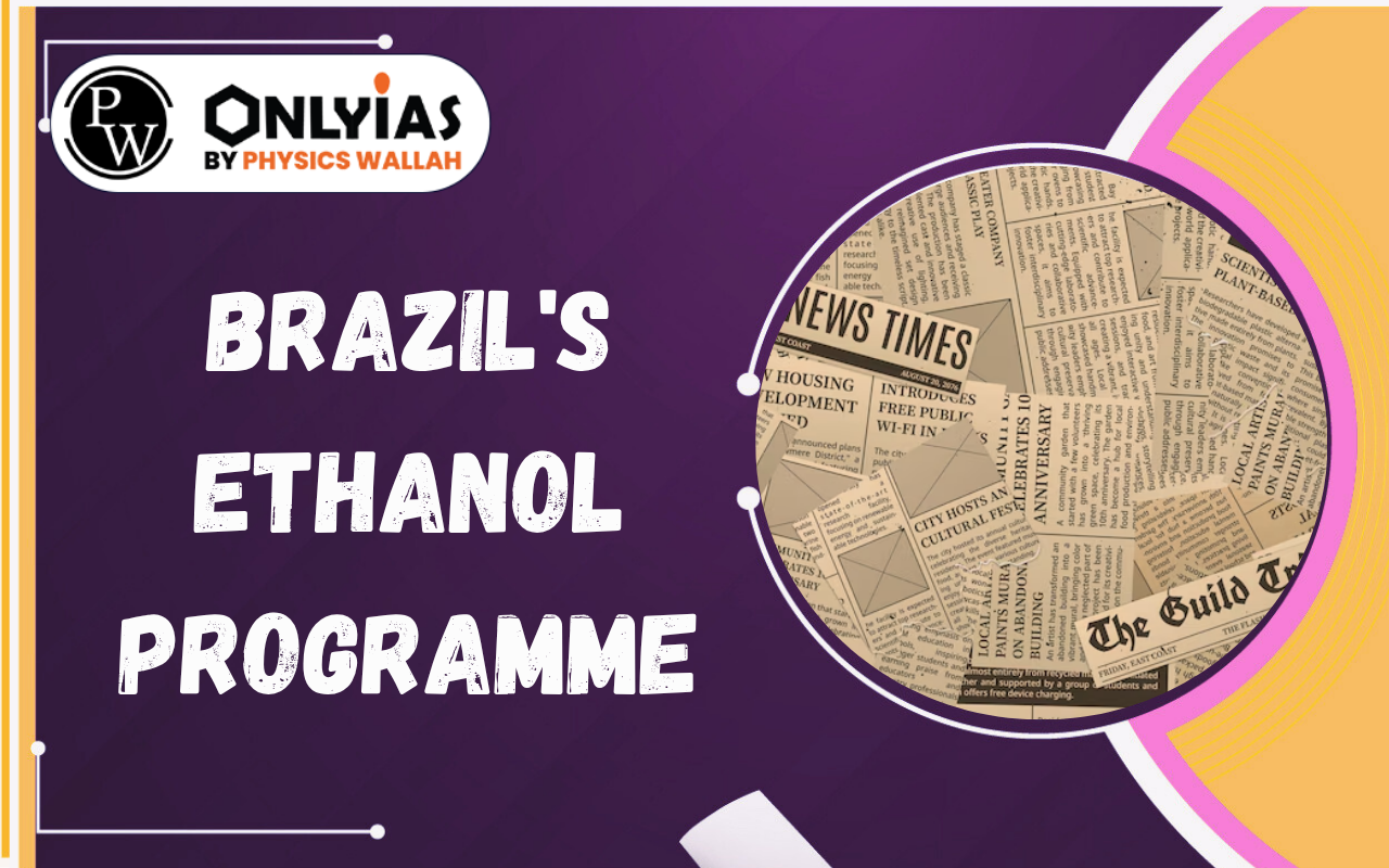 Brazil’s Ethanol Programme: Lessons for India’s Ethanol Blending & Flex-Fuel Vehicle Strategy