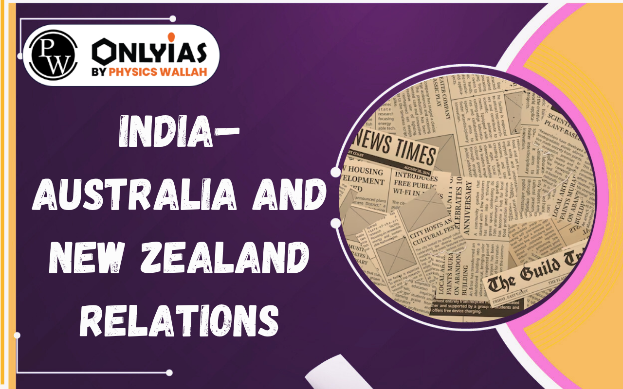 India–Australia and New Zealand Relations: Indo-Pacific Strategy & MAHASAGAR