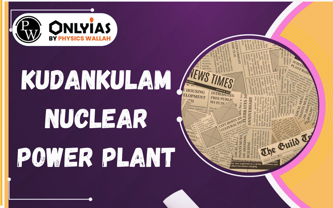 Kudankulam Nuclear Power Plant: Balance of Plant (BoP) & Nuclear Safety