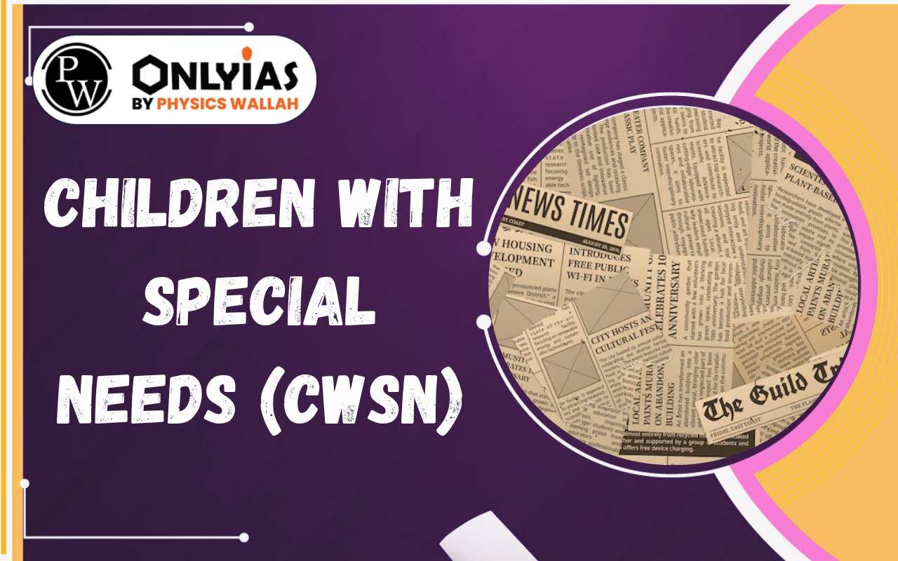 Children with Special Needs (CWSN): UDISE+ Report & Inclusive Education