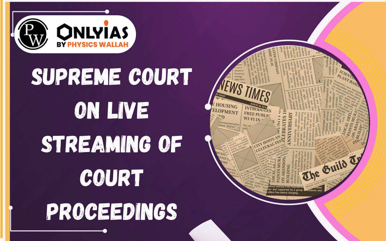 Supreme Court on Live Streaming of Court Proceedings: Interim Order Explained