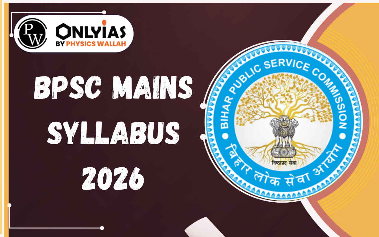 BPSC Mains Syllabus 2026: Exam Pattern, GS Papers, Essay & Optional Subject