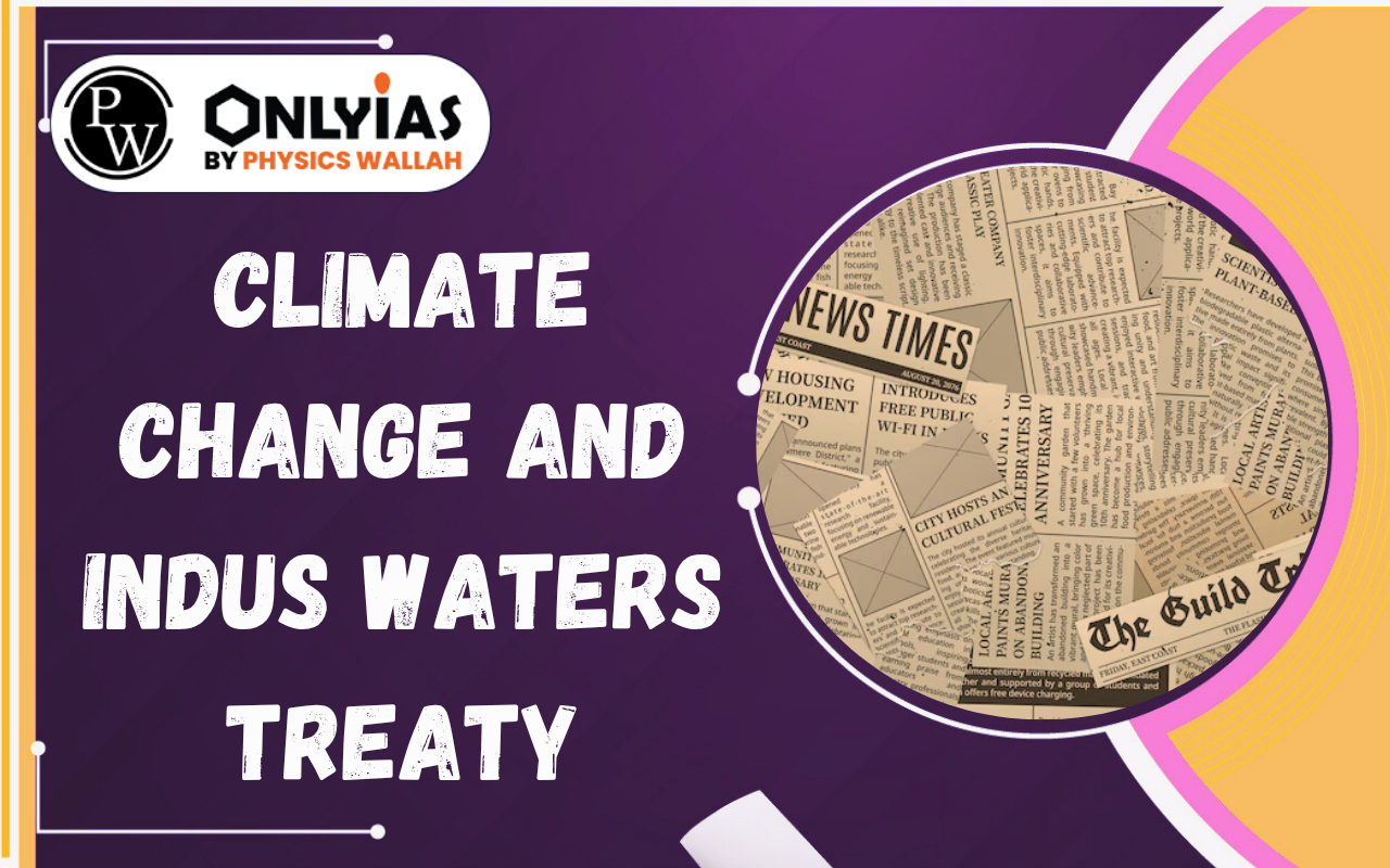 Climate Change and Indus Waters Treaty: IIT Gandhinagar Study on Eastern Rivers