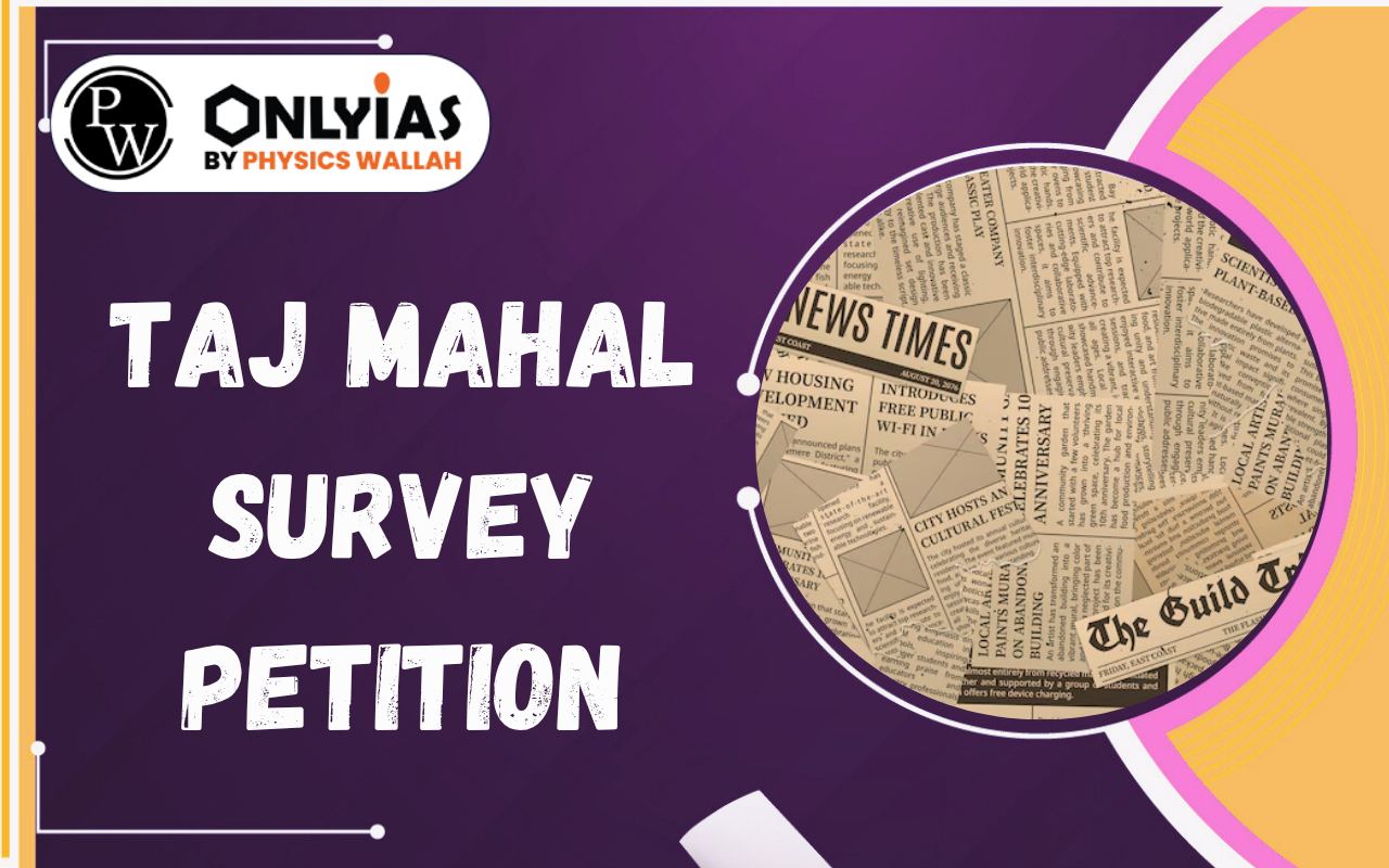 Taj Mahal Survey Petition: History, ASI Stand & Tejo Mahalaya Debate