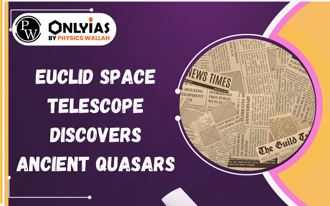 Euclid Space Telescope Discovers Ancient Quasars: Early Universe Explained