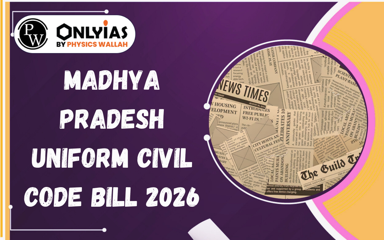 Madhya Pradesh Uniform Civil Code Bill 2026: Key Provisions & Constitutional Basis