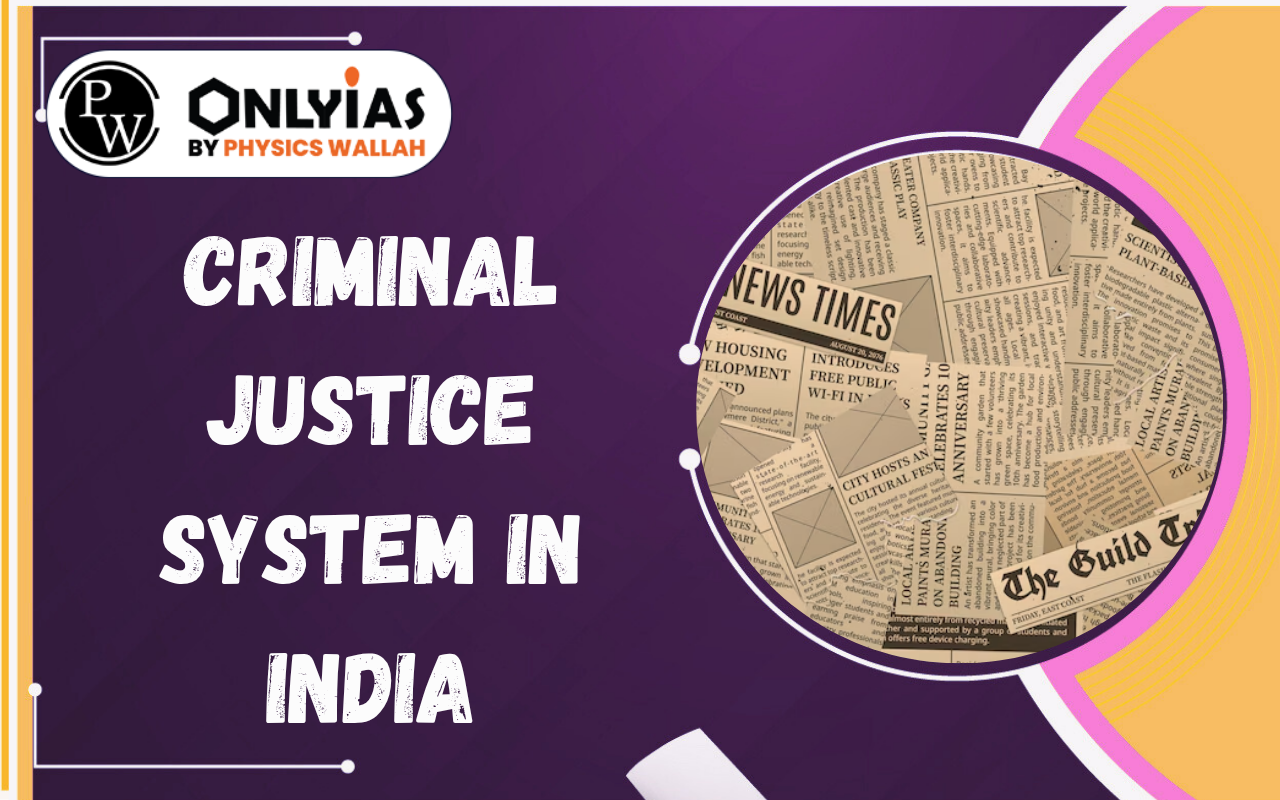Criminal Justice System in India: Digital Reforms, Challenges & Way Forward
