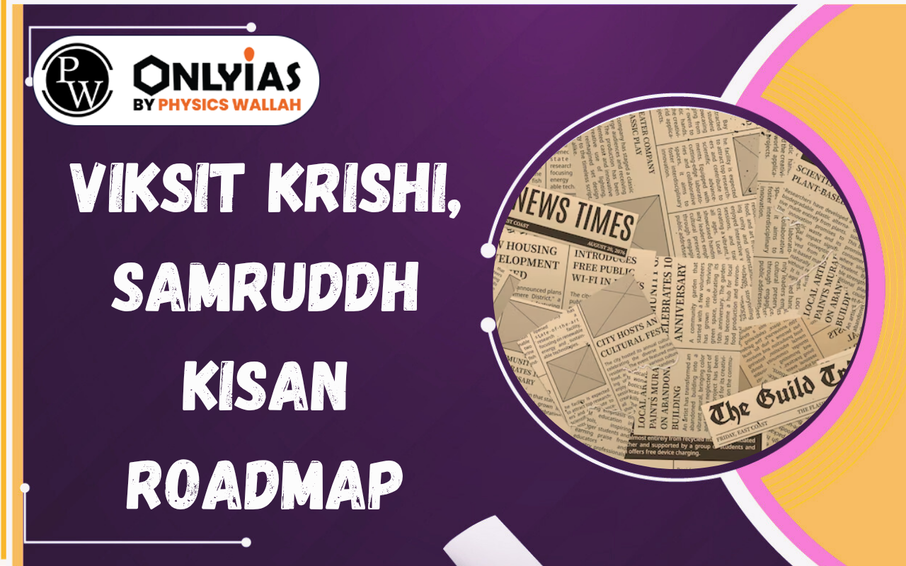 Viksit Krishi, Samruddh Kisan Roadmap: Key Features & ICAR Initiatives