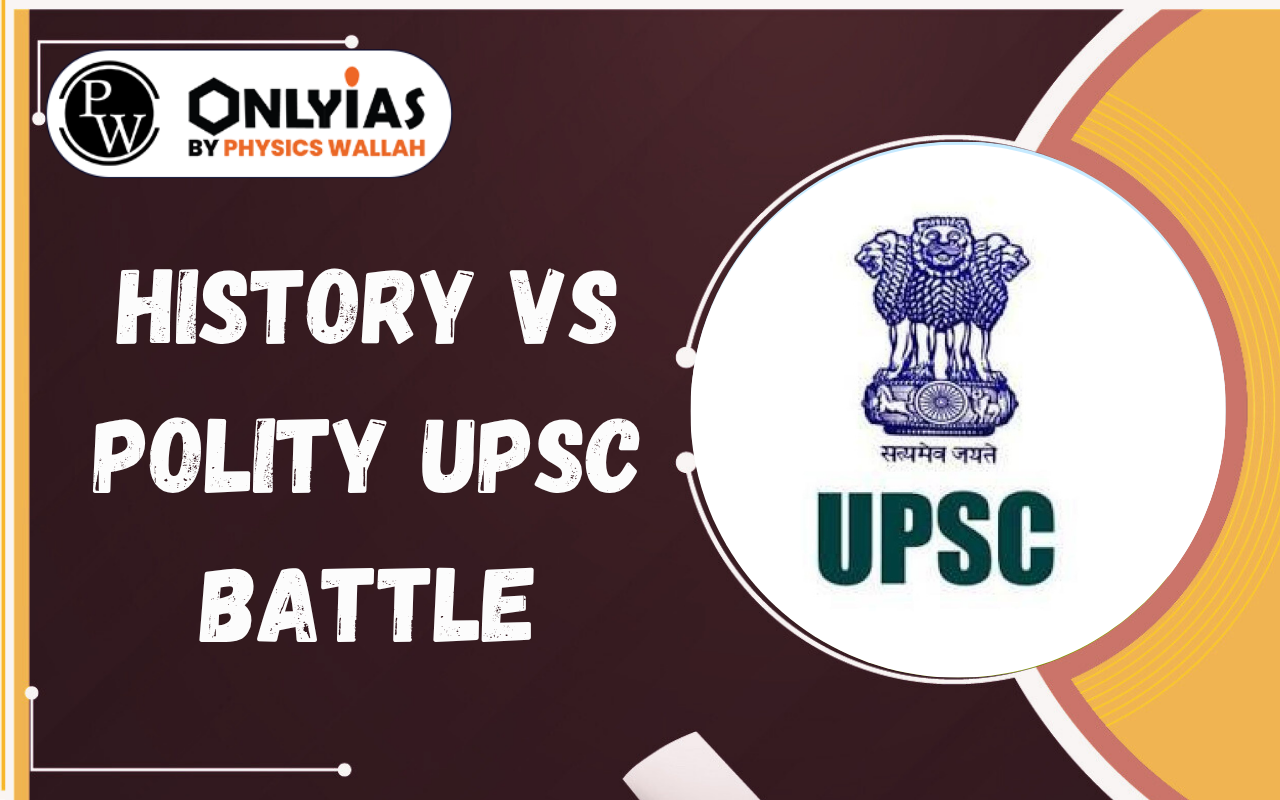 History Vs Polity UPSC Battle: Learn PYQs Through MCQs and Explanations
