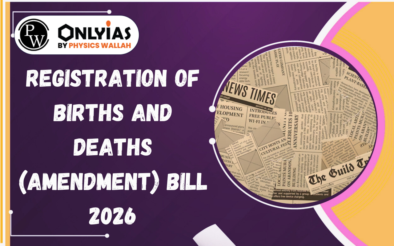 Registration of Births and Deaths (Amendment) Bill 2026: Key Changes