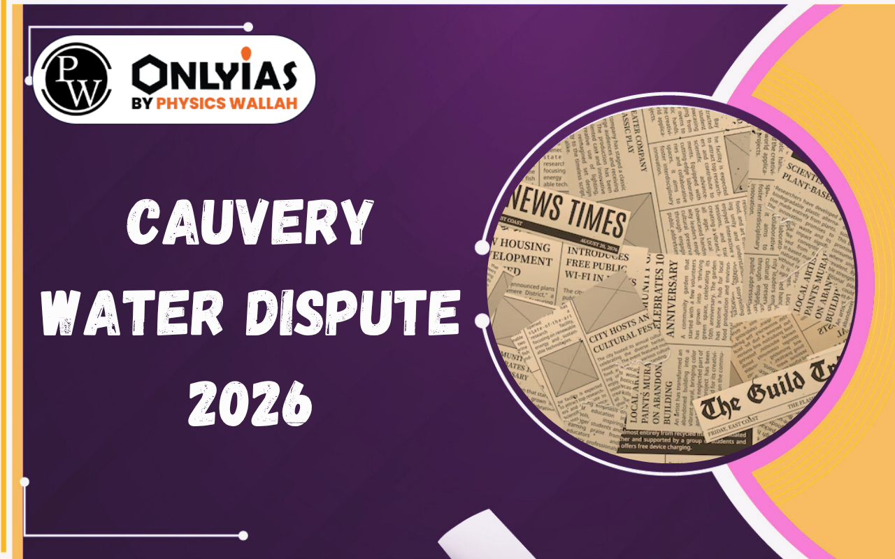 Cauvery Water Dispute 2026: Distress Sharing, CWMA & Cooperative Federalism