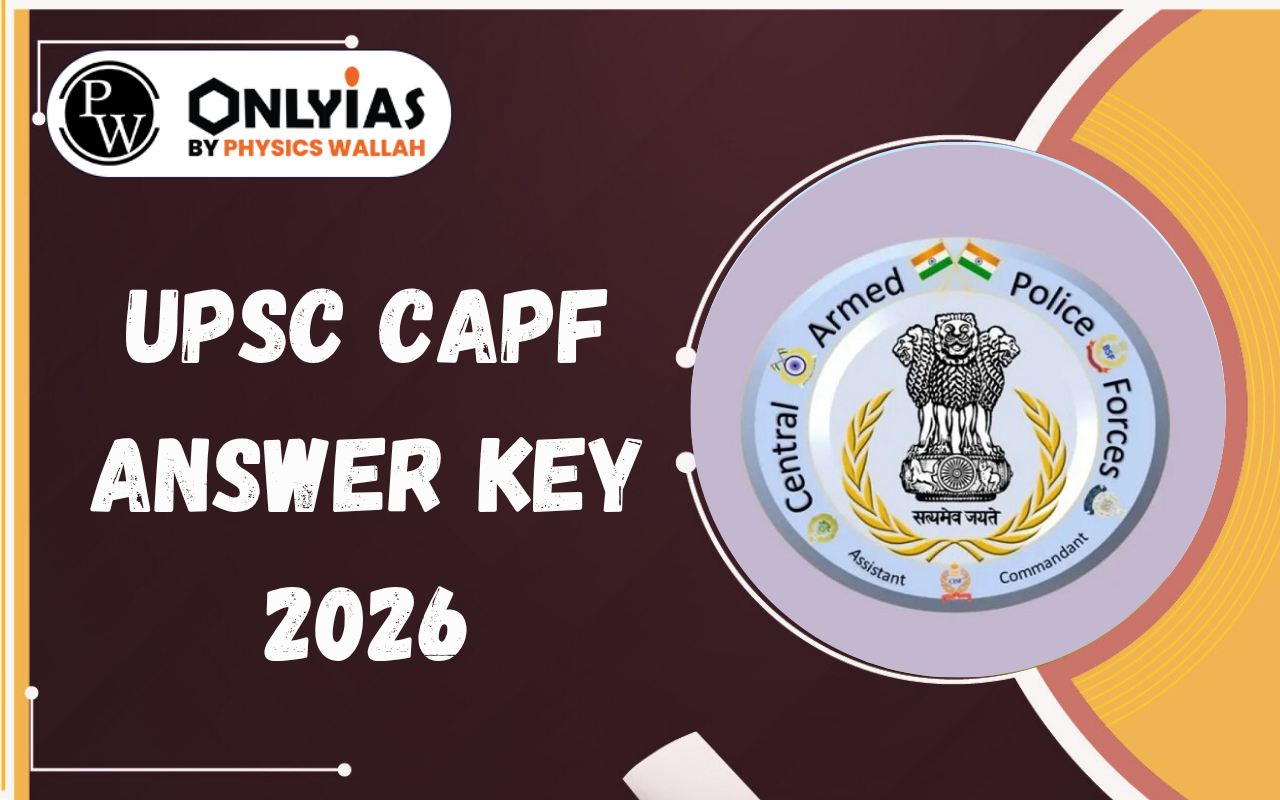 UPSC CAPF Answer Key 2026 Expected Soon: Set-Wise Paper 1 & 2 PDF Solutions & Analysis