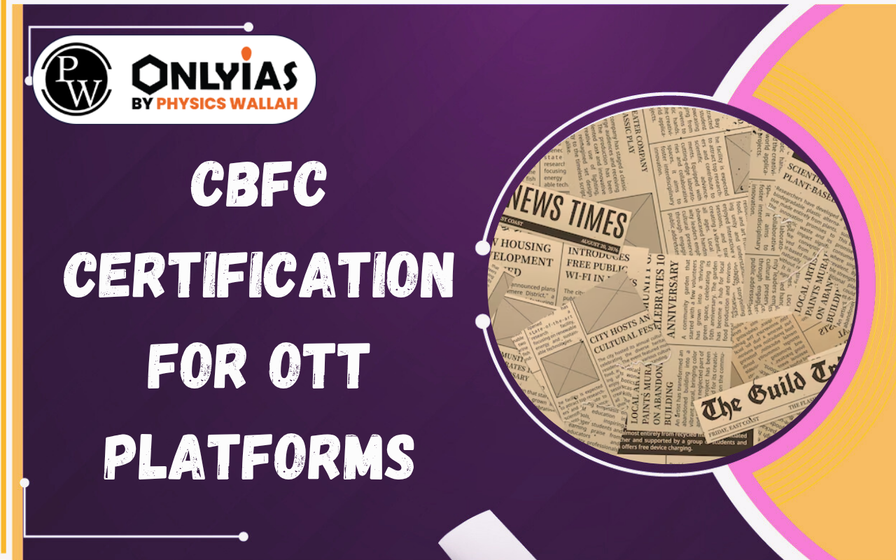 CBFC Certification for OTT Platforms: Proposed IT Act Amendment Explained
