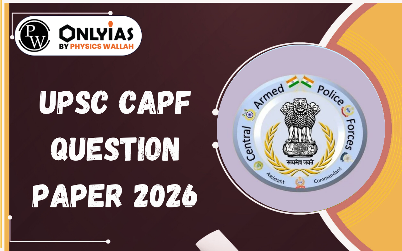 UPSC CAPF Question Paper 2026: Paper I & Paper II